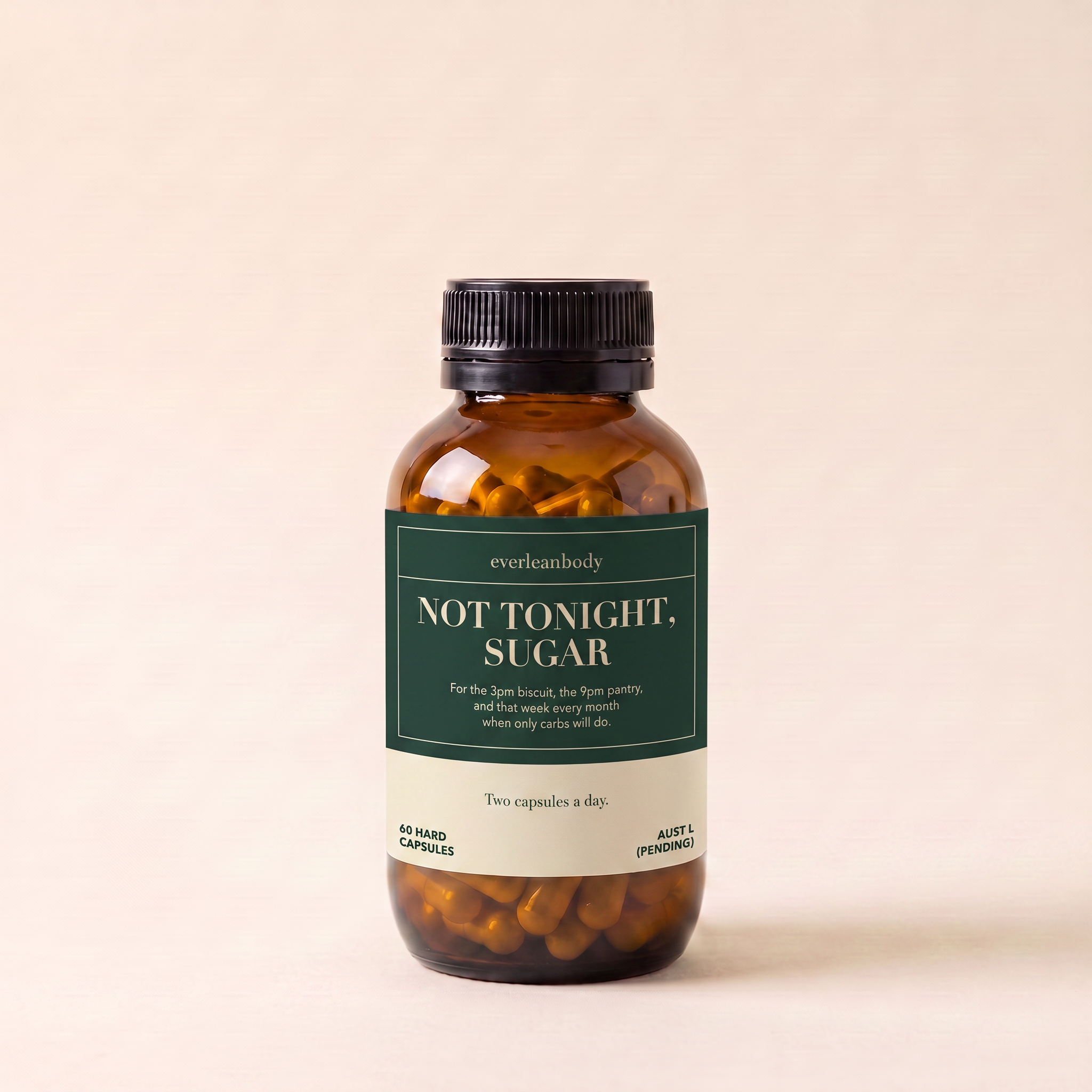 Not Tonight, Sugar, 60 hard capsules, amber bottle on cream. Two capsules a day. Coming soon.